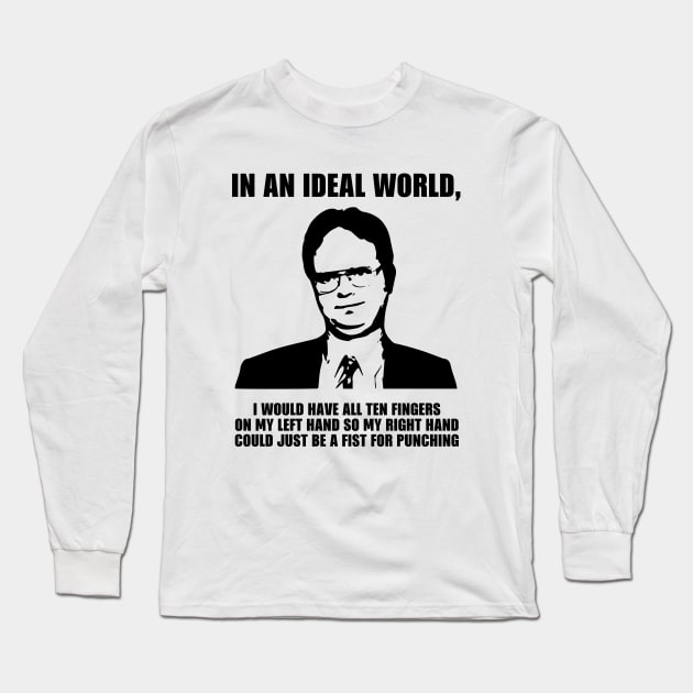 Dwight Schrute quotes Long Sleeve T-Shirt by sandyrm